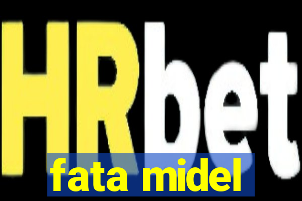 fata midel